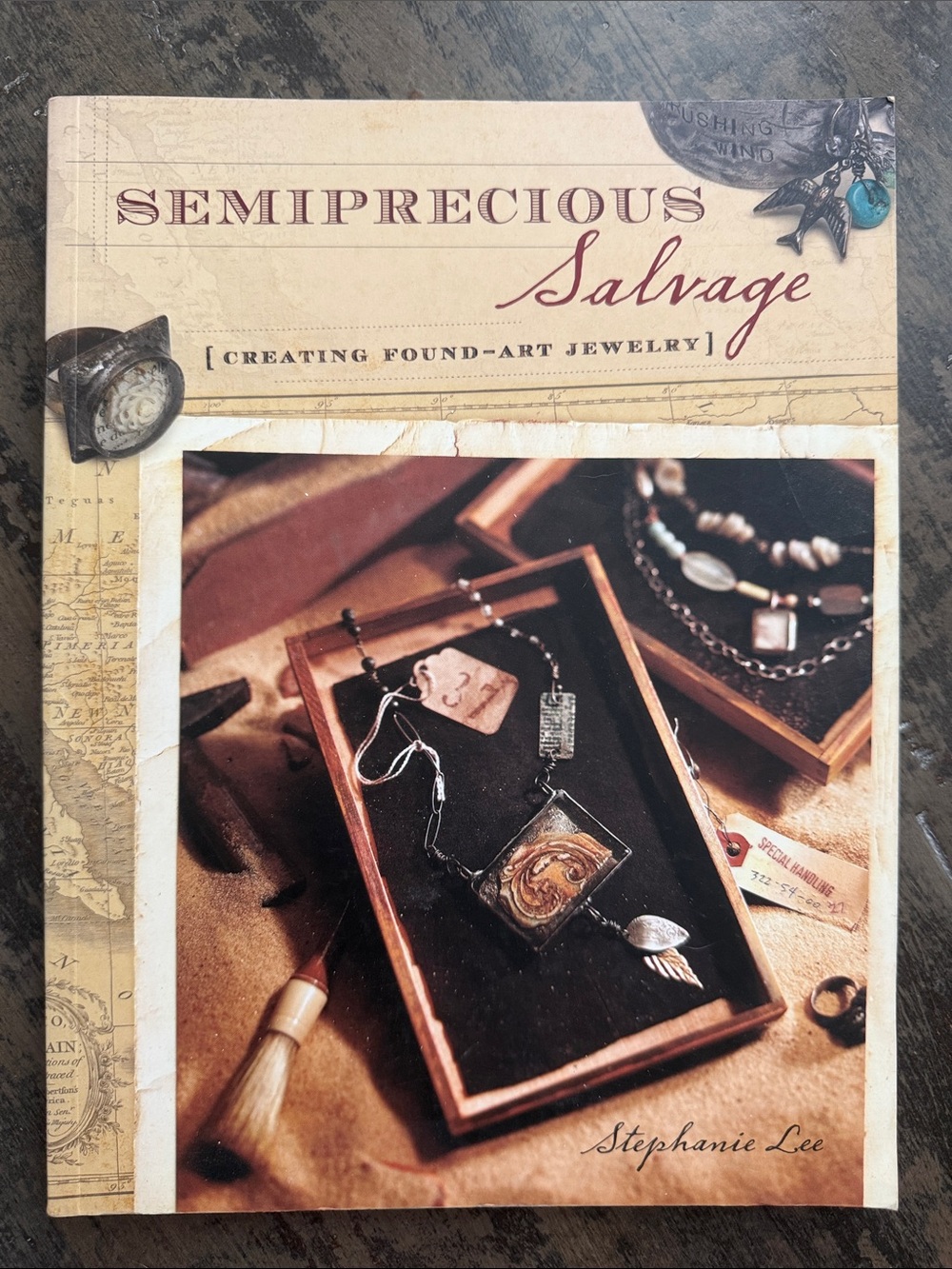 Semiprecious Salvage: Creating Found-Art Jewelry by Stephanie Lee